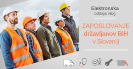 Elektronsko vlaganje vlog za delovna dovoljenja na podlagi Sporazuma o zaposlovanju državljanov Bosne in Hercegovine v Republiki Sloveniji že na portalu SPOT (eVEM)