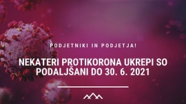 Podaljšanje protikorona ukrepov za podjetnike in podjetja do 30. 6. 2021