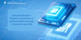 Javno posvetovanje o Programu razvoja čipov in polprevodniških tehnologij v Sloveniji do leta 2030