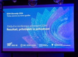 Zaključna konferenca slovenskih EDIH-ov: trdna osnova za nove zgodbe